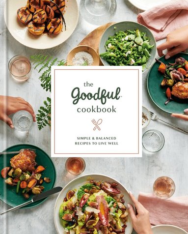 Buzzfeed - Goodful Cookbook, Inbunden