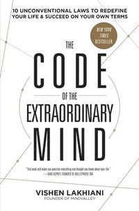 bokomslag The Code of the Extraordinary Mind: 10 Unconventional Laws to Redefine Your Life and Succeed on Your Own Terms