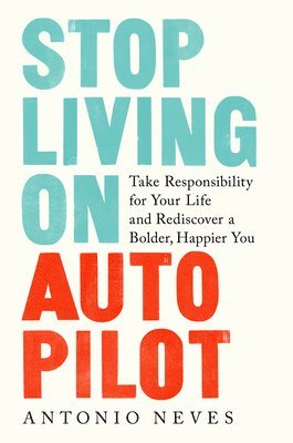 Stop Living on Autopilot 1