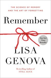 bokomslag Remember: The Science of Memory and the Art of Forgetting