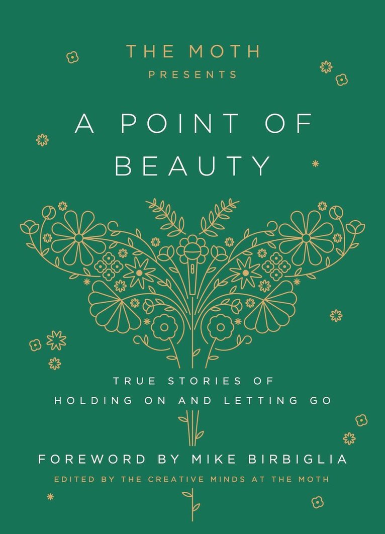 Moth, The, Mike Birbiglia, The Moth - Moth Presents: A Point of Beauty, Inbunden