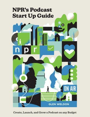 bokomslag NPR#s Podcast Startup Guide