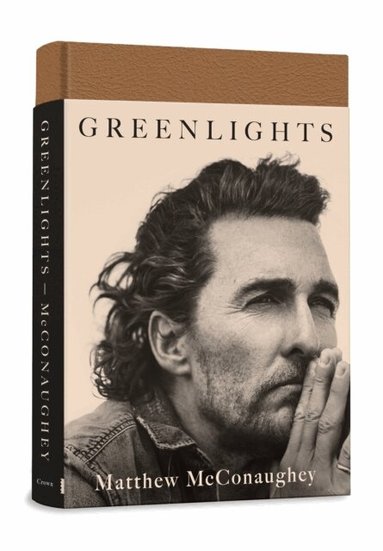 Matthew McConaughey - Greenlights, Inbunden