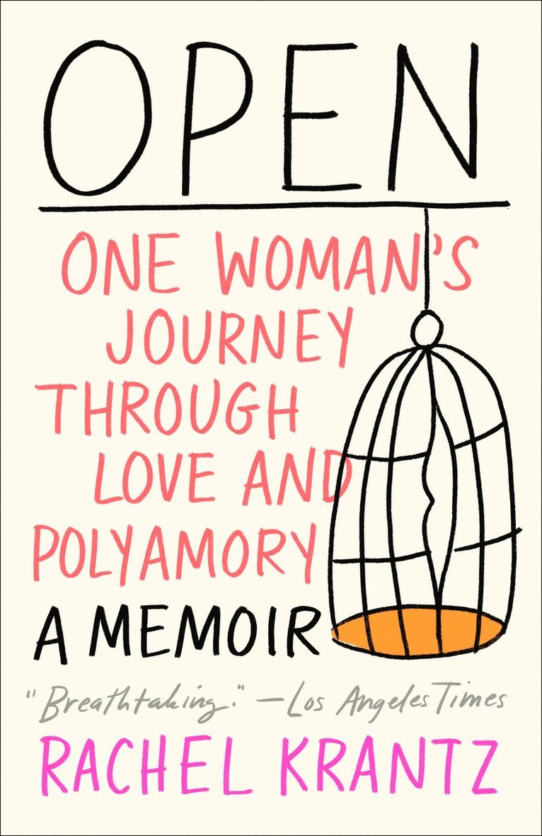 Open: One Woman's Journey Through Love and Polyamory 1