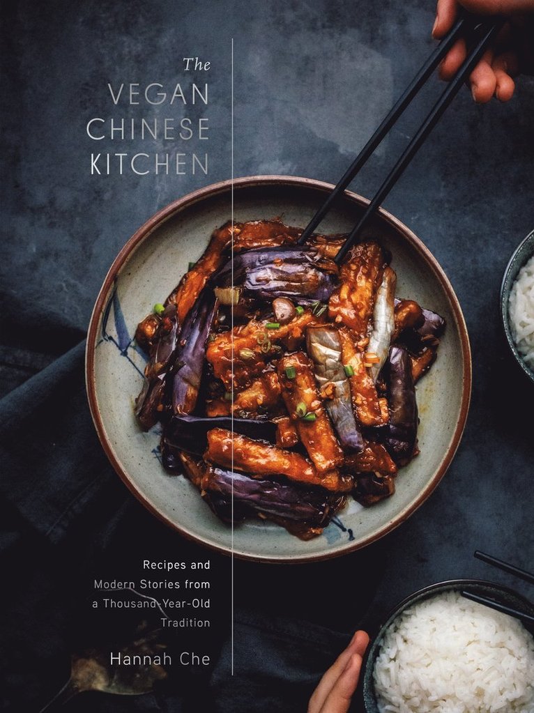 Hannah Che - Vegan Chinese Kitchen, Inbunden