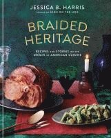 bokomslag Braided Heritage: Recipes and Stories on the Origin of American Cuisine