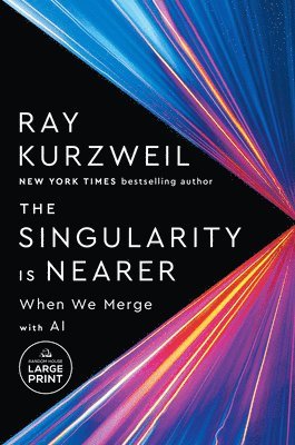 The Singularity Is Nearer: When We Merge with AI 1
