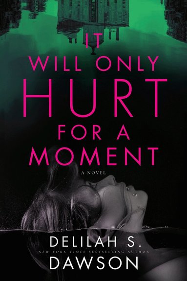 Delilah S. Dawson - It Will Only Hurt for a Moment, Häftad