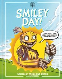 bokomslag Critical Role: Smiley Day!: A Good Advice Book from Your Favorite Robot Therapist