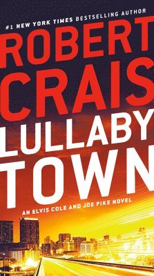 Robert Crais - Lullaby Town: An Elvis Cole and Joe Pike Novel, Pocket