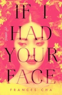 Frances Cha - If I Had Your Face, Häftad