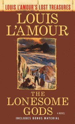 Lonesome Gods (Louis L'Amour's Lost Treasures) 1