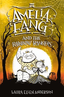 Laura Ellen Anderson - Amelia Fang and the Rainbow Rangers, Inbunden