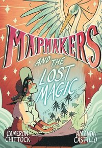 bokomslag Mapmakers and the Lost Magic