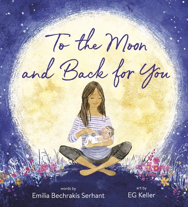 Emilia Serhant - To the Moon and Back for You, Inbunden