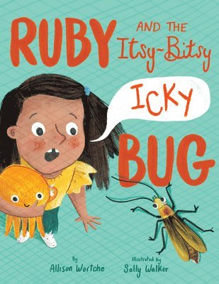 bokomslag Ruby and the Itsy-Bitsy (Icky) Bug