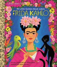 bokomslag Mi Little Golden Book sobre Frida Kahlo: My Little Golden Book About Frida Kahlo Spanish Edition