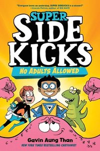 bokomslag Super Sidekicks #1: No Adults Allowed: (A Graphic Novel)