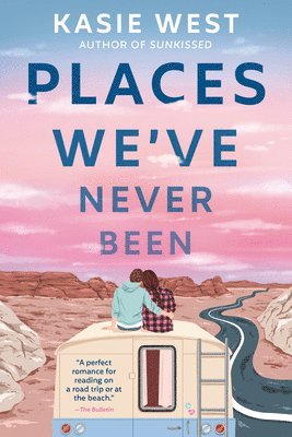 Kasie West - Places We've Never Been, Häftad