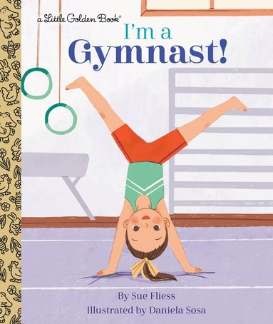 Sue Fliess, Daniela Sosa - I'm a Gymnast!, Inbunden