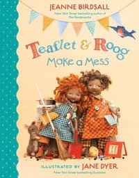 bokomslag Teaflet and Roog Make a Mess