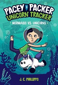 bokomslag Pacey Packer, Unicorn Tracker 3: Mermaids vs. Unicorns