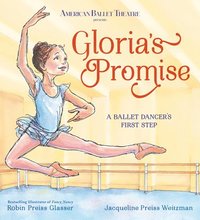 bokomslag Gloria's Promise (American Ballet Theatre): A Ballet Dancer's First Step