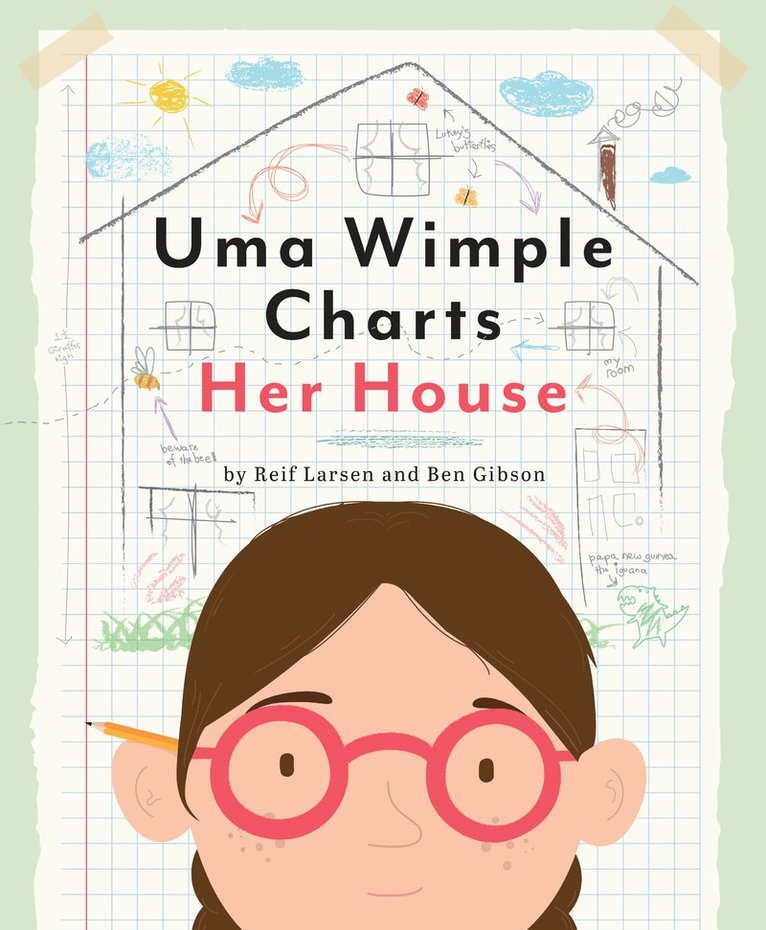 Reif Larsen, Ben Gibson - Uma Wimple Charts Her House, Inbunden