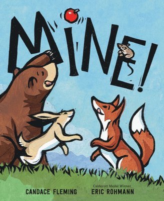 Candace Fleming, Eric Rohmann - Mine!, Inbunden