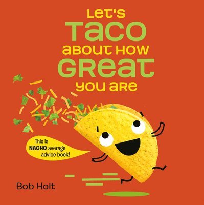 Holt, B: Let's Taco About How Great You Are