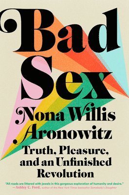 Nona Willis Aronowitz, Nona Willis Aronowitz - Bad Sex, Inbunden