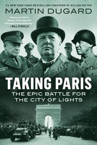 bokomslag Taking Paris: The Epic Battle for the City of Lights