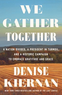 Denise Kiernan - We Gather Together, Inbunden