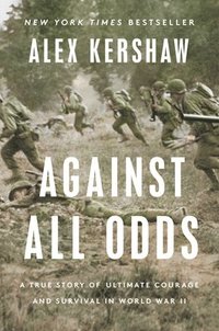 bokomslag Against All Odds: A True Story of Ultimate Courage and Survival in World War I