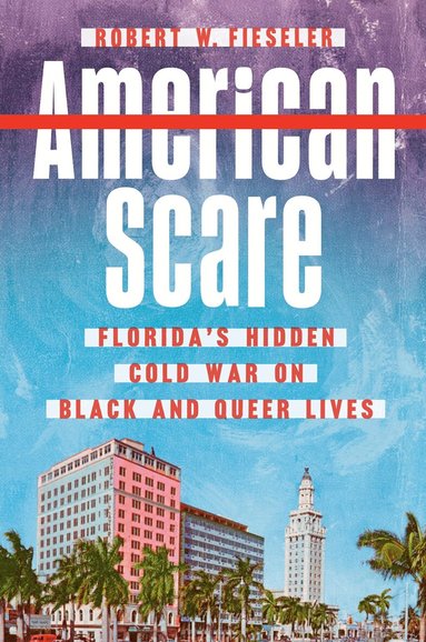 Robert W. Fieseler - American Scare, Inbunden