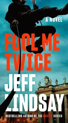 Jeff Lindsay - Fool Me Twice, Pocket