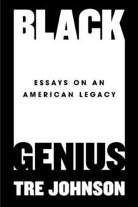 bokomslag Black Genius: Essays on an American Legacy