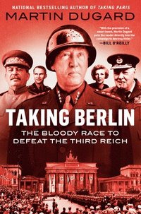bokomslag Taking Berlin: The Bloody Race to Defeat the Third Reich