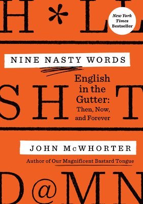 John McWhorter - Nine Nasty Words, Inbunden