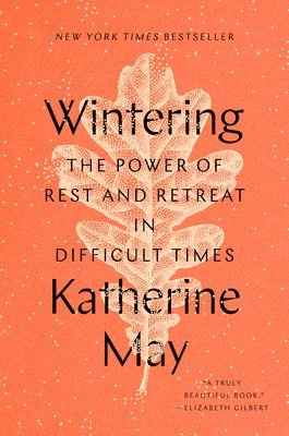 Wintering: The Power of Rest and Retreat in Difficult Times 1