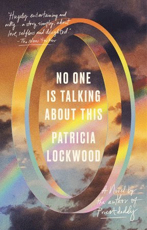 Patricia Lockwood - No One Is Talking About This, Häftad