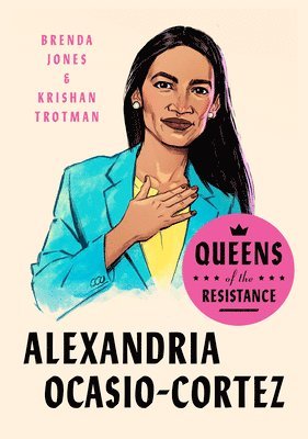 Brenda Jones, Krishan Trotman - Queens of the Resistance: Alexandria Ocasio-Cortez, Inbunden