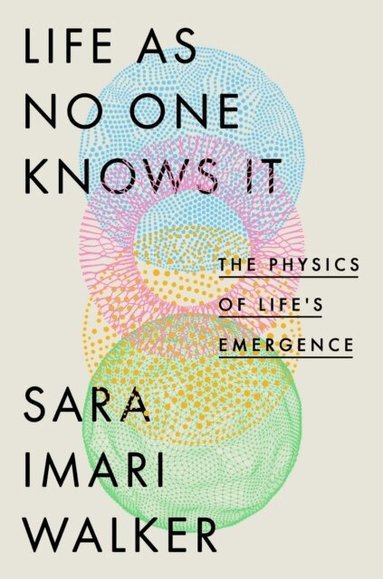 Sara Imari Walker - Life As No One Knows It, Inbunden
