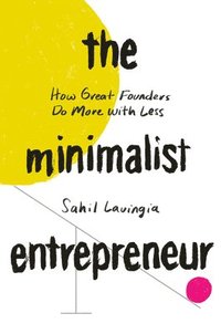 bokomslag The Minimalist Entrepreneur