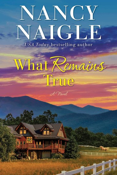 Nancy Naigle - What Remains True, Häftad