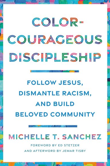 Michelle T. Sanchez, Ed Stetzer - Color-Courageous Discipleship, Häftad