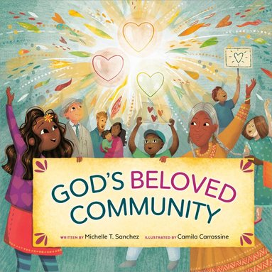 Michelle T. Sanchez, Camila Carrossine - God's Beloved Community, Inbunden