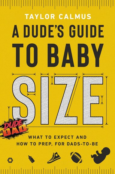 Taylor Calmus - Dude's Guide to Baby Size, Inbunden