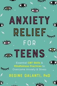 bokomslag Anxiety Relief for Teens