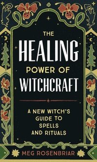 bokomslag The Healing Power of Witchcraft